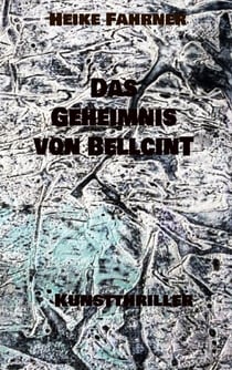 Das Geheimnis von Bellcint - Kunstthriller