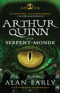 Arthur Quinn et le Serpent-Monde - Arthur Quinn et le Serpent-Monde