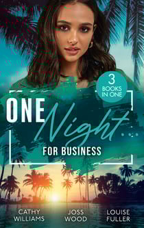 One Night… For Business - The Italian's One-Night Consequence (One Night With Consequences) / One Night, Two Consequences / Proof of Their One-Night Passion