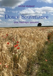 Douce Souvenance - Une Hesbaye désuète