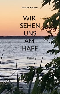 Wir sehen uns am Haff - Roman