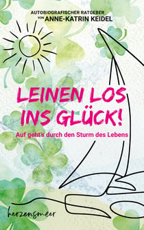 Leinen los ins Glück! - Auf geht's durch den Sturm des Lebens