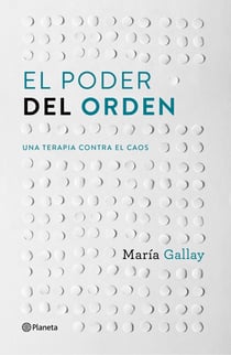 El poder del orden - Una terapia contra el caos
