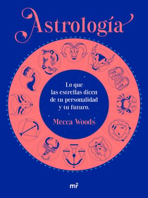 Astrología - Lo que las estrellas dicen de tu personalidad y tu futuro