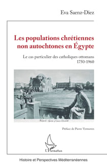 Les populations chrétiennes non autochtones en Égypte - Le cas particulier des catholiques ottomans 1750-1960