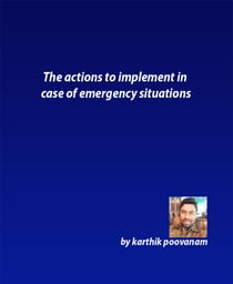 The actions to implement in case of emergency situations