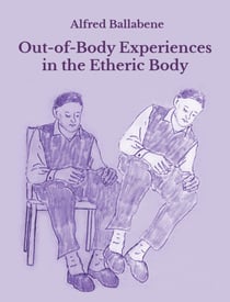 Out-of-Body Experiences in the Etheric Body