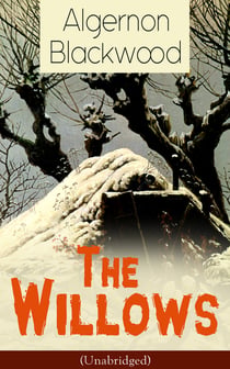 The Willows (Unabridged) - Horror Classic