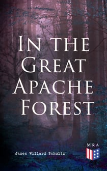 In the Great Apache Forest - The Story of a Lone Boy Scout