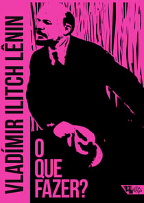 O que fazer? - Questões candentes de nosso movimento