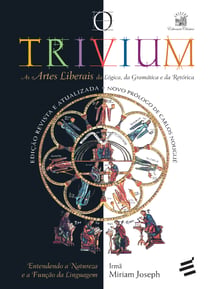 O Trivium - As artes liberais da lógica, da gramática e da retórica