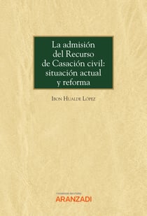 La admisión del Recurso de Casación civil: situación actual y reforma