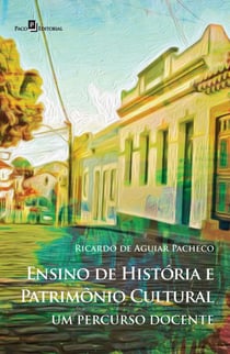 Ensino de História e Patrimônio Cultural - Um Percurso Docente