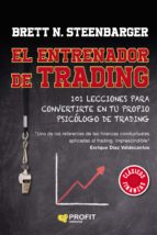 El entrenador de trading - 101 lecciones para convertirte en tu propio psicólog de trading