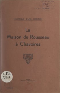 Historique d'une tradition : la maison de Rousseau à Chavoires