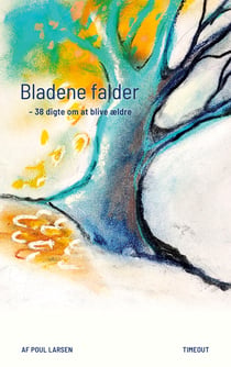 Bladene falder - 38 digte om at blive ældre