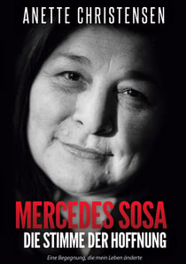Mercedes Sosa Die Stimme der Hoffnung - Eine Begegnung, die mein Leben änderte