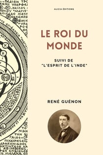 Le Roi du Monde - Suivi de "L'Esprit de l'Inde"