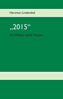 "2015" - (Im Wissen nichts Neues)