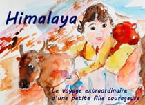 Himalaya - Le voyage extraordinaire d'une petite fille courageuse