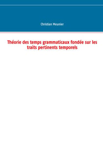Théorie des temps grammaticaux fondée sur les traits pertinents temporels