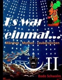 Es war einmal ... Band II - Märchen - Mythen - Zauberzeichen