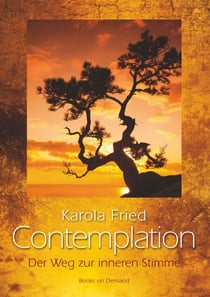 Contemplation - Der Weg zur inneren Stimme