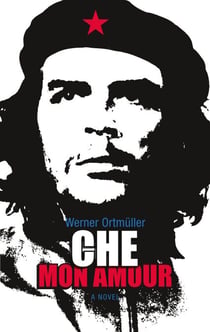 Che Mon Amour - A Novel