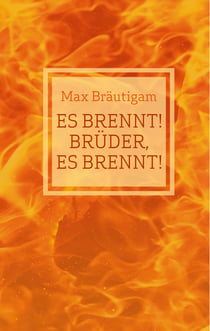 Es brennt! Brüder, es brennt! - Hörbuch - Textfassung