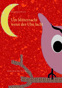 Um Mitternacht wenn der Uhu lacht - Gedichte für Kinder