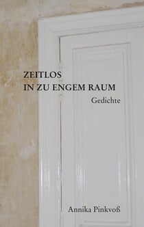 Zeitlos in zu engem Raum - Gedichte