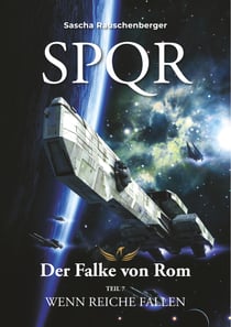 SPQR - Der Falke von Rom - Teil 7: Wenn Reiche fallen