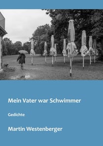 Mein Vater war Schwimmer - Gedichte