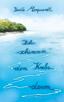 Ich schwamm dem Krebs davon - Eine Heilungsgeschichte