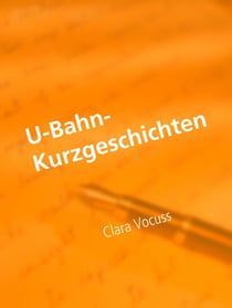 U-Bahn-Kurzgeschichten - Alltägliches aus dem Leben