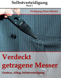 Verdeckt getragene Messer - Outdoor, Alltag, Selbstverteidigung
