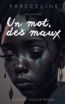 Un mot, des maux - La suite de Ton jour viendra