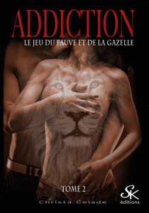 Addiction 2 - Le jeu du fauve et de la gazelle