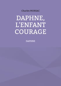 Daphné, l'enfant courage - Daphné