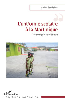 L’uniforme scolaire à la Martinique - Interroger l’évidence