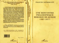 Une rencontre philosophique - Bergson en Russie (1907-1917)