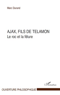 Ajax, fils de Telamon - Le roc et la fêlure