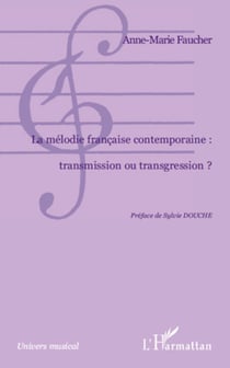 La mélodie française contemporaine : transmission ou transgression ?
