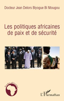 Les politiques africaines de paix et de sécurité
