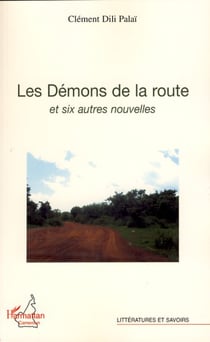 Les Démons de la route - Et six autres nouvelles