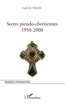 Sectes pseudo-chrétiennes - 1950-2000