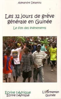 Les 32 jours de grève générale en Guinée - Le film des événements