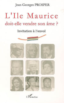 L'Ile Maurice doit-elle vendre son âme ? - Invitation à l'envol