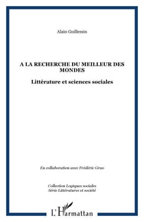 A la recherche du meilleur des mondes - Littérature et sciences sociales