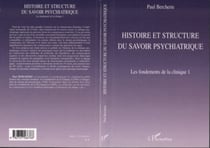 Histoire et structure du savoir psychiatrique - Les fondements de la clinique 1